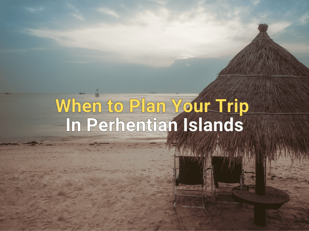 Weather & Best Seasons to Visit Perhentian Islands: When to Plan Your Trip